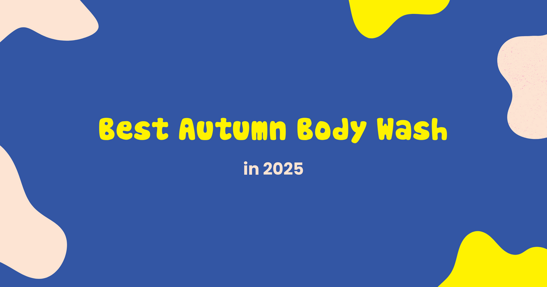 Best Autumn Body Wash 2025 – Patchouli, Amber & Vanilla for Cosy Skincare